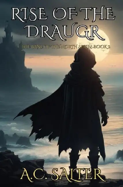 Rise Of The Draugr: Epic Viking Fantasy by A. C. Salter