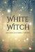 White Witch: Advanced Energy Work by Kimberly Renee