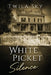 White Picket Silence by Twila Sky