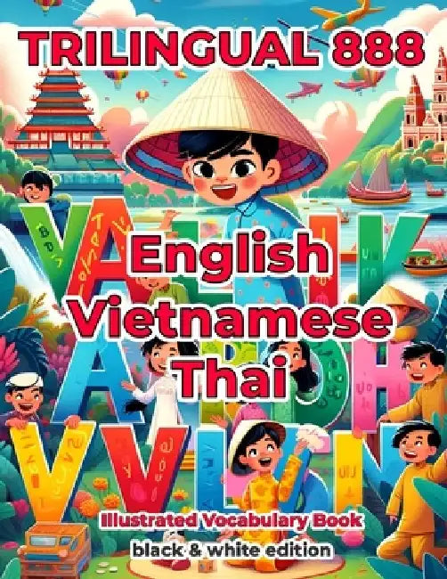 Trilingual 888 English Vietnamese Thai Illustrated Vocabulary Book: Help your child become multilingual with efficiency by Patricia Horton