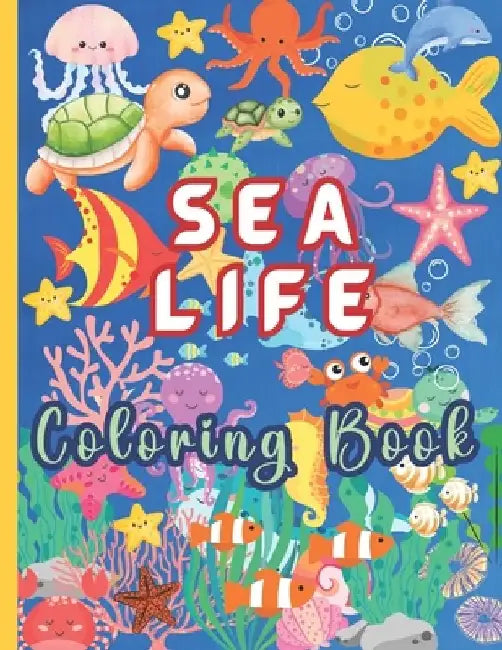 Sea Life Coloring Book for Children: Dive into the Ocean with 55 Fun Easy-to-Color, Kid-Friendly Coloring Pages, for Little Aquanauts! Large 8.5" x 11 by Mega-Dig Color Press