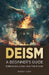 Deism: A Beginner's Guide: Embracing Logic and the Divine by Robert Cook