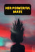 Her Powerful Mate by Muhammad Saeed