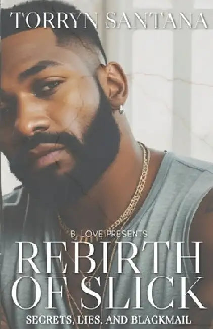 Rebirth of Slick by Torryn Santana