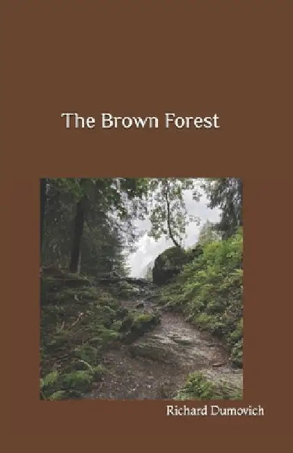 The Brown Forest by Richard Dumovich