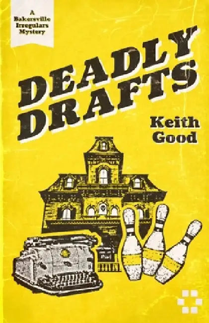 Deadly Drafts by Keith Good