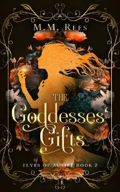 The Goddesses' Gifts by M. M. Rees