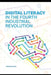 Digital Literacy in the Fourth Industrial Revolution: Navigating the Future with Essential Skills by Natasha Able