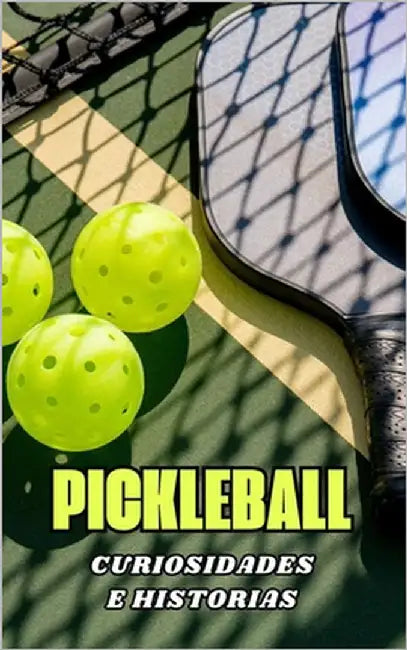 Pickleball: Curiosidades e Historias by Brothers, VC