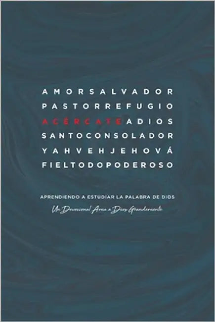 Acércate: Aprendiendo a estudiar la Palabra de Dios: A Love God Greatly Spanish Bible Study Journal by Greatly, Love God