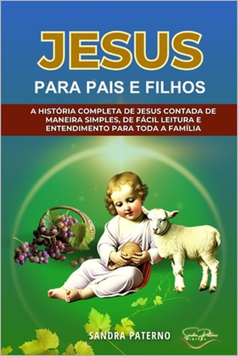Jesus Para Pais E Filhos by Sandra Paterno