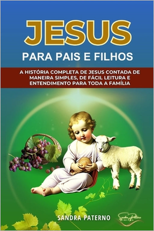 Jesus Para Pais E Filhos by Sandra Paterno