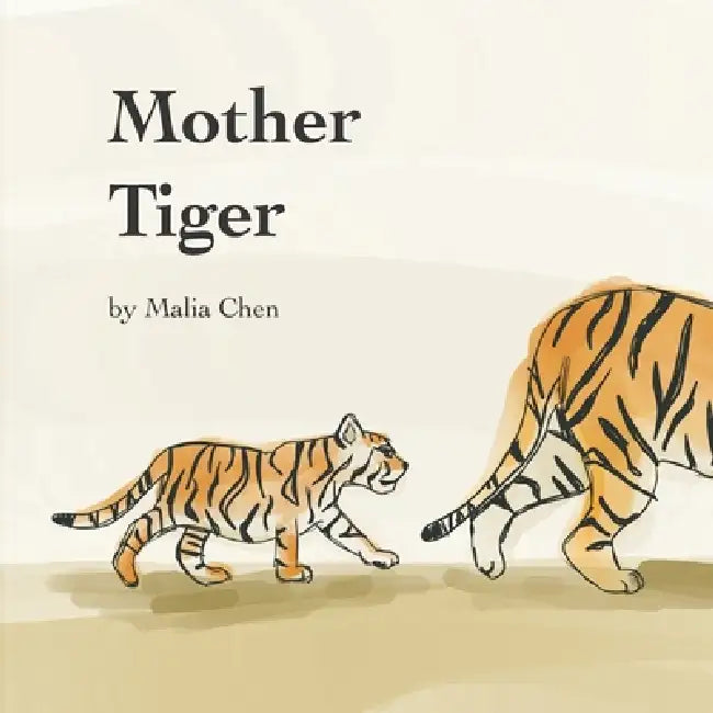 Mother Tiger by Malia Chen