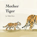 Mother Tiger by Malia Chen