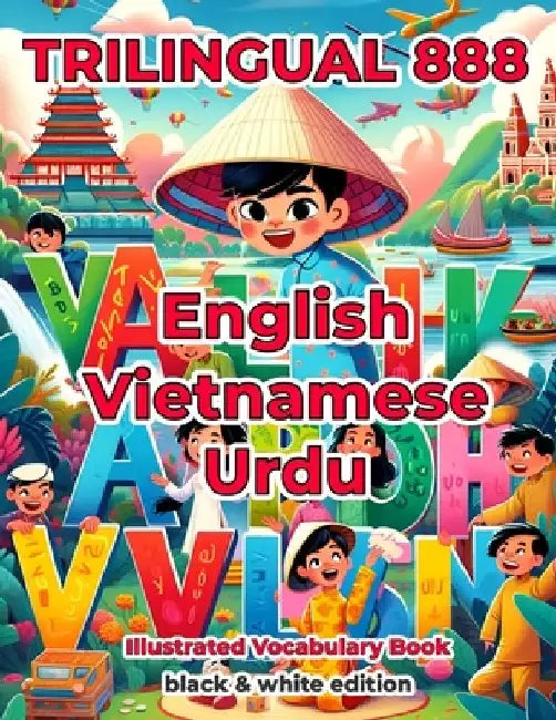 Trilingual 888 English Vietnamese Urdu Illustrated Vocabulary Book: Help your child become multilingual with efficiency by Patricia Horton