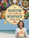 The Galveston Diet Cookbook for Menopause: 110+ Recipes Nourishing for Balanced Hormones by Heinz Georg