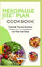 Menopause Diet Plan Cook Book: Essential Tips and Delicious Recipes for the Menopause Diet Plan Cook Book by Rex Lewis