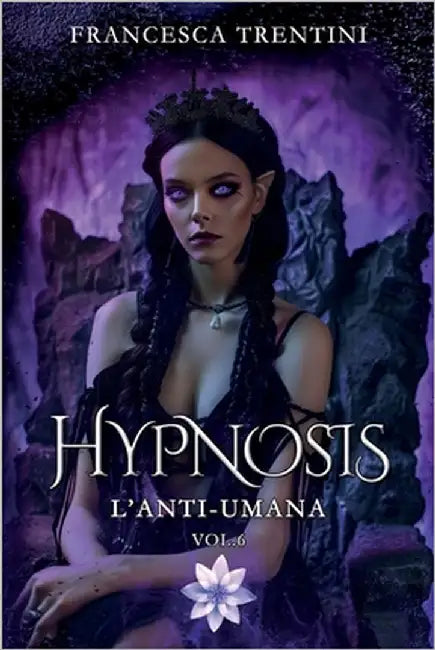 Hypnosis: L'Anti-Umana by Trentini, Francesca