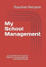 My School Management: A Comprehensive Guide to Effective School Leadership and Administration by Raushan Narayan