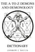 The A-to-Z Demons and Demonology Dictionary: A Comprehensive Guide to Mythical Entities, Dark Rituals, Ancient Lore, and Esoteric Traditions by Andrew J. Bould