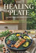 The Healing Plate: Nature's Cure for Cognitive Decline by Faith Spencer