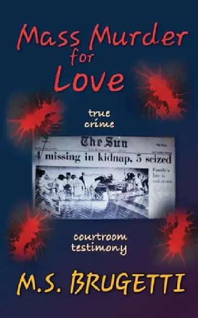 Mass Murder for Love by M. S. Brugetti