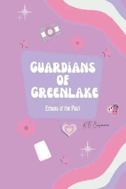 Guardians of Greenlake: Echoes of the Past by K. E. Cusimano