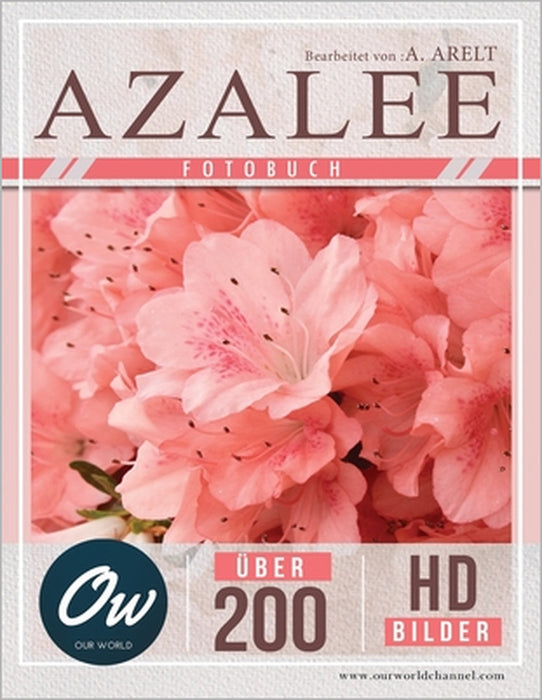 Azalee: Fotobuch - Über 200 HD-Bilder by A. Arelt, Our World