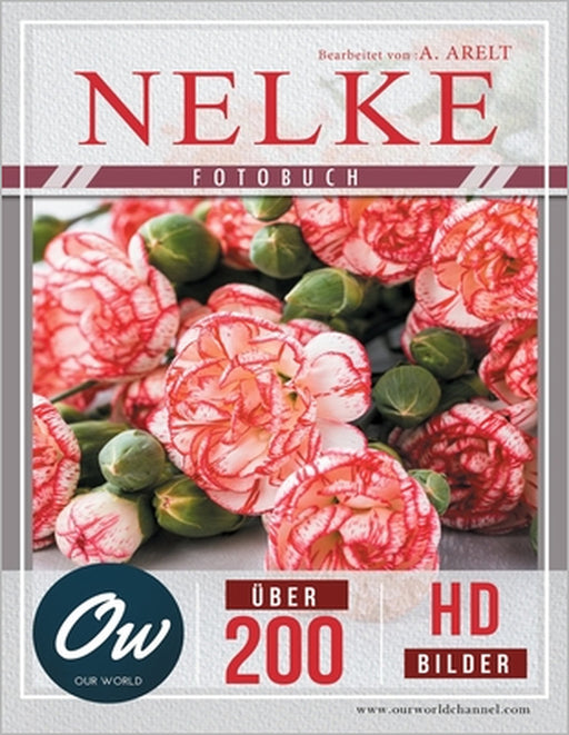 Nelke: Fotobuch - Über 200 HD-Bilder by A. Arelt, Our World