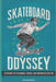 Skateboard Odyssey: Exploring the Techniques, Trends, and Triumphs of Skating by Alistair Ralph