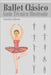 Ballet Clásico: Guía Técnica Ilustrada by Cabrera, Gabriela