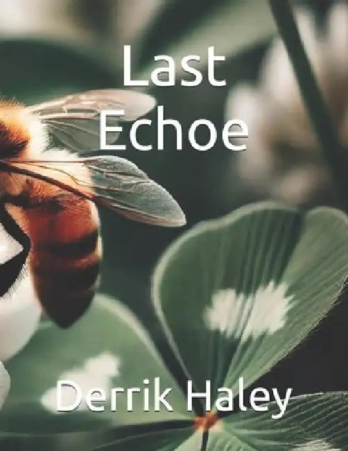 Last Echoe by Derrik Haley
