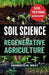 Soil Science For Regenerative Agriculture: An in-depth Guide to No-till Cultivation, Composting, and Natural Farming by Norberto M. Wray