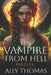 The Vampire from Hell (Parts 1-4) by Ally Thomas