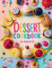 Dessert Cookbook for Kids 8-12: 115+ Fun and Easy Dessert Recipes for Young Bakers by Daisy Robinson