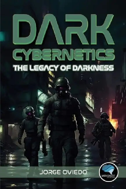 Dark Cybernetics: Legacy of Darkness by Jorge Oviedo