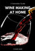 Wine Making at Home: A Sommelier Guide: Advanced Techniques by Reactive Publishing