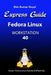 Express Guide Fedora Linux Workstation 40 by Shiv Kumar Goyal