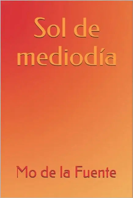 Sol de mediodía by Maíllo, Eva