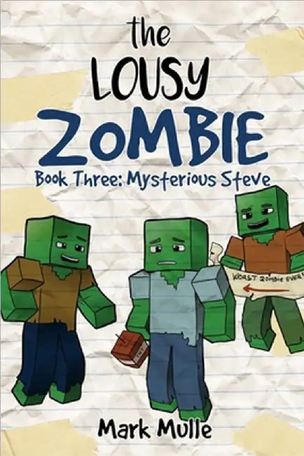 The Lousy Zombie Book 3: The Mystery of Steve by Mulle, Mark
