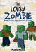 The Lousy Zombie Book 3: The Mystery of Steve by Mulle, Mark