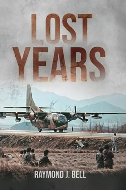 Lost Years by Raymond J. Bell