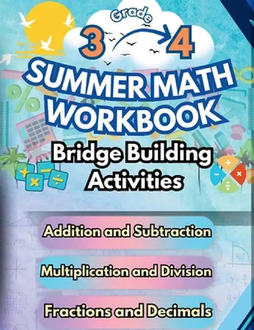 Summer Math Workbook 3-4 Grade Bridge Building Activities: 3rd to 4th Grade Summer Essential Skills Practice Worksheets by Summer Bridge Building
