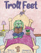 Troll Feet by Wendy M. Robertson