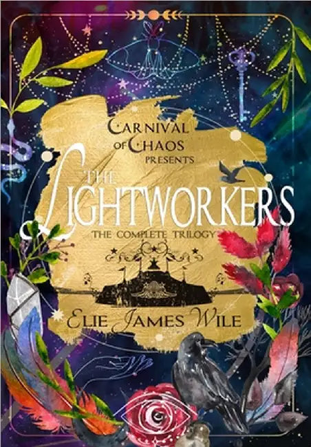 The Lightworkers: The Complete Trilogy by Elie James Wile