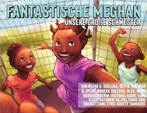 FANTASTISCHE MEGHAN Unsere große Schwester by Neeyo H. Ouelega