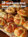 50 South Korean Bread Making Recipes for Home by Kelly Johnson