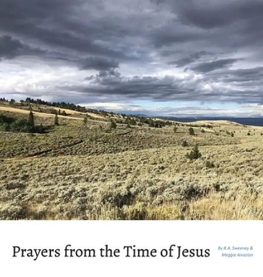 Prayers from the Time of Jesus by R. a. Sweeney
