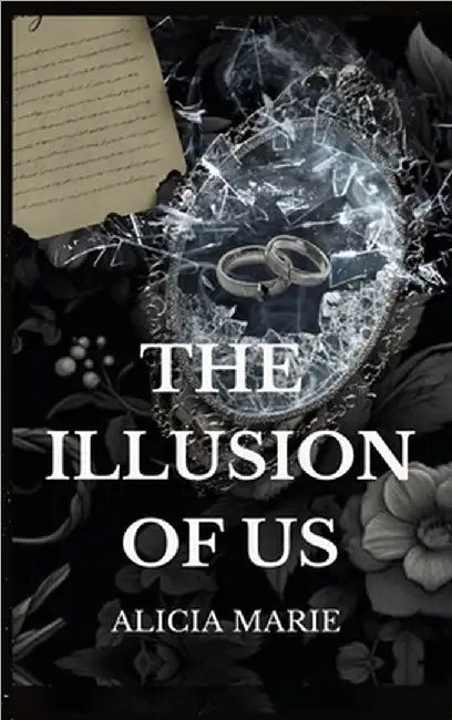 The Illusion of Us by Alicia Marie