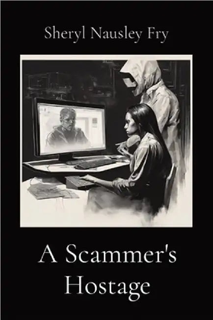 A Scammer's Hostage by Fry, Sheryl Nausley